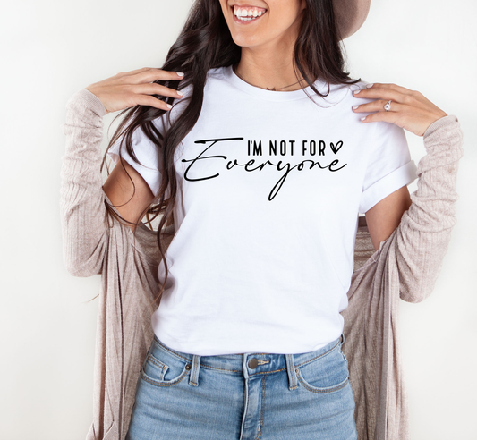 Im Not For Everyone Shirt